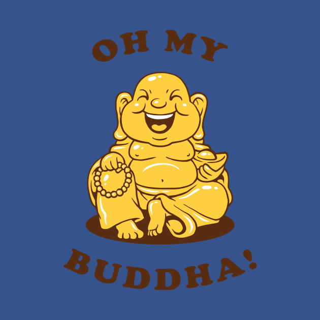 Disover Oh My Buddha - Omg - T-Shirt