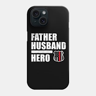 Father Husband Hero Firefighter Thin Red Line Phone Case