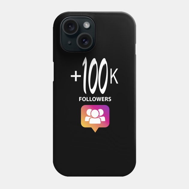 +100k Followers and Likes Instagram For You Phone Case by sofiartmedia