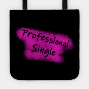 When being single becomes a full time job pink Tote