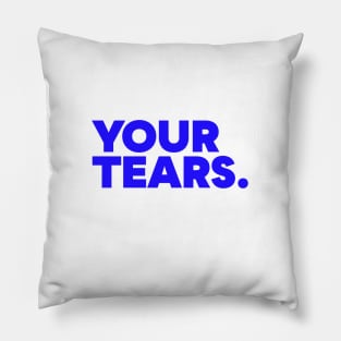 Drink Your Tears Pillow