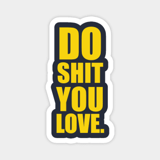 Do Shit You Love II | Garyvee Magnet