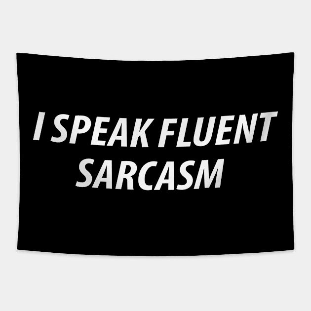 I speak fluent sarcasm Tapestry by Sarcasmbomb