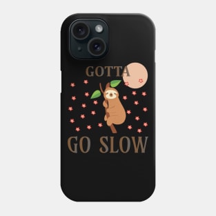 Gotta go Slow Phone Case