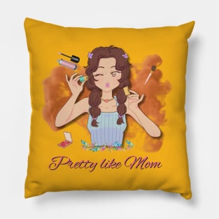 Pretty like mom Pillow