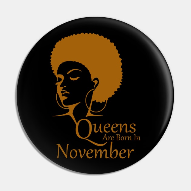 Black Queens Are Born In November Black Women Birthday Pin by Just Another Shirt