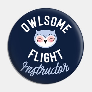 Owlsome Flight Instructor Pun - Funny Gift Idea Pin