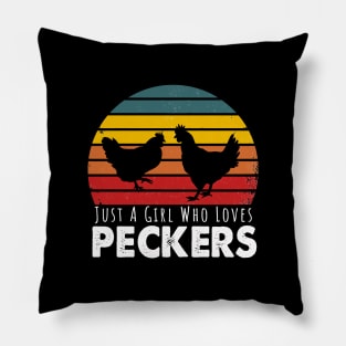 Just a girl who loves peckers Pillow