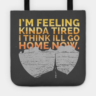 Feeling Kinda Tired Tote