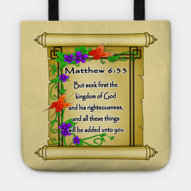 Bible Verse About Kingdom Matthew 6 33 Seek Ye First The Kingdom Scripture Matthew Tote Teepublic