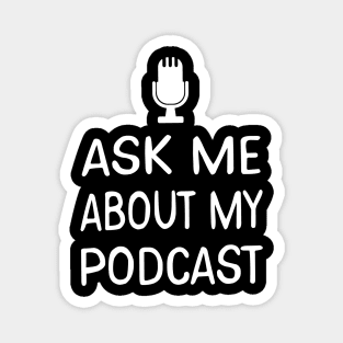 Ask Me About My Podcast Host Magnet