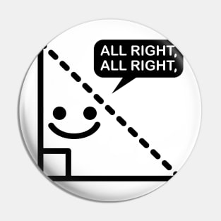 ALL RIGHTY ALL RIGHT Pin