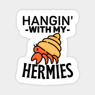 Hanging with My Hermies Introvert Hermit Crab Gift Magnet