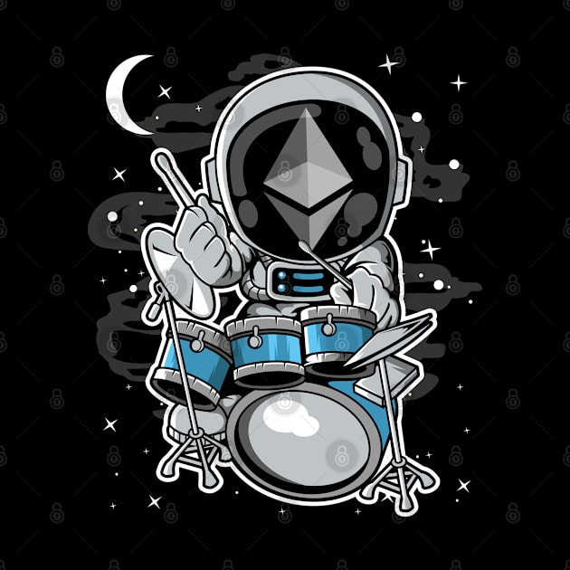 Astronaut Drummer Ethereum ETH Coin To The Moon Crypto Token Cryptocurrency Blockchain Wallet Birthday Gift For Men Women Kids by Thingking About