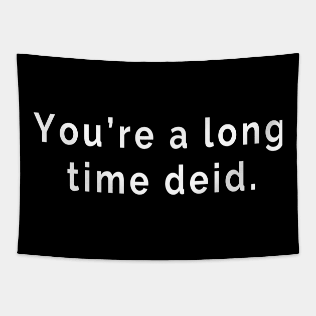 You're a Long Time Deid - Scottish Slang Words and Phrases Tapestry by tnts