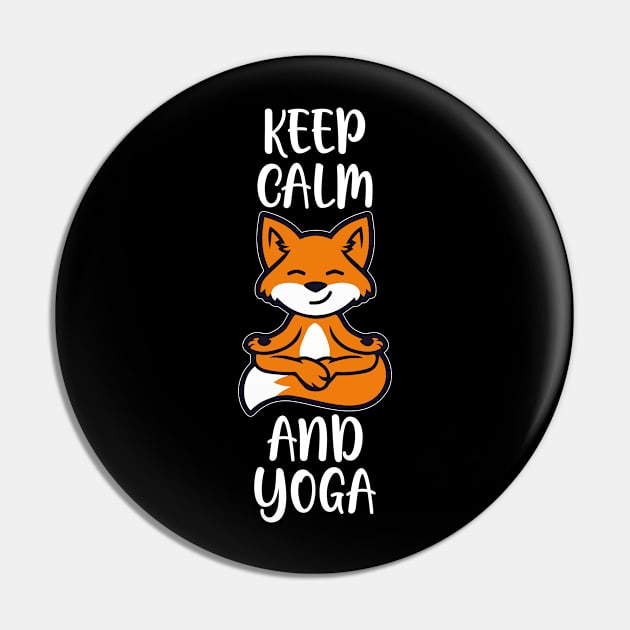 Keep Calm and Yoga, funny fox lovers Present Pin by Creative Design