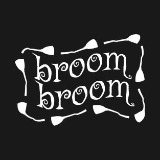 Broom Broom Witch T-Shirt