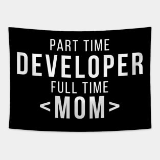 Part Time Developer Full Time Mom Programming Funny Quote Tapestry