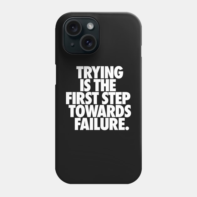 Demotivational quote. Trying.... Phone Case by ölümprints