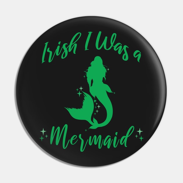 Irish I Was A Mermaid St. Patrick's Day Irish Mermaid Art Pin by glintintheeye