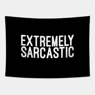 Extremely Sarcastic - Funny sayings Tapestry