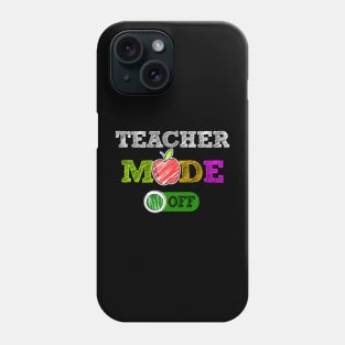 Teacher mode off last day of school funny cute Phone Case