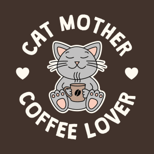 Cat Mother Coffee Lover T-Shirt