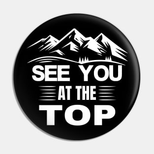 See you at the top Mountaineering Hiking Pin