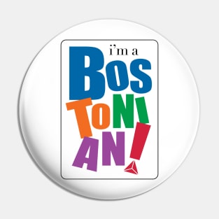 I'm a Bostonian Pin