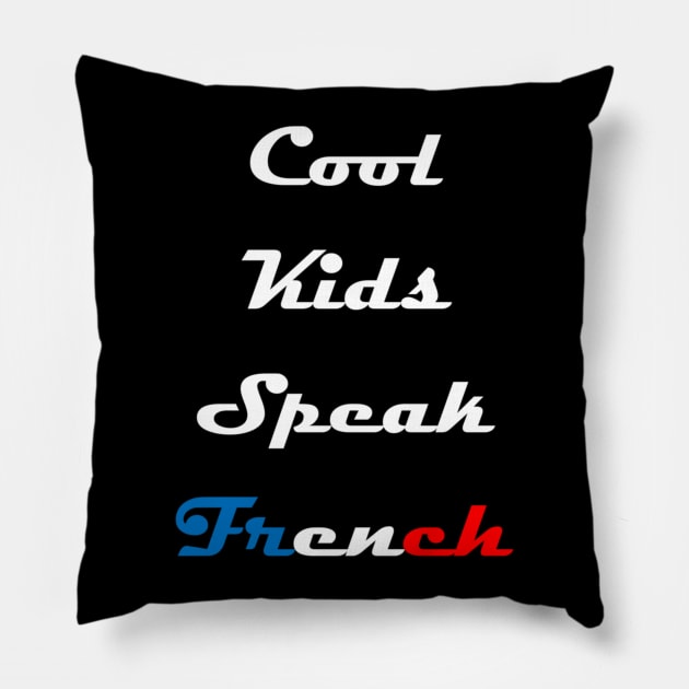 Cool Kids Speak French  (15) Pillow by kaytlyninrishimathe