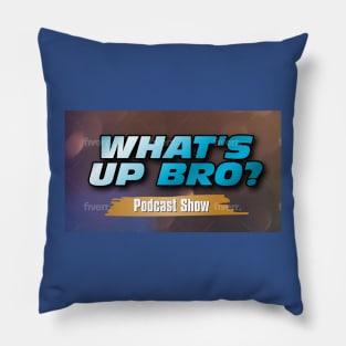 What's Up Bro? Sharp Logo!!! Pillow