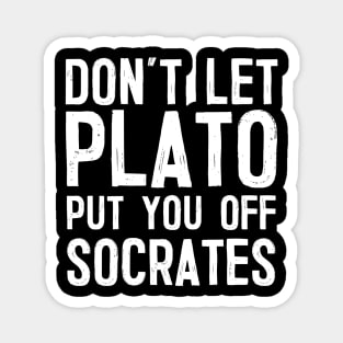 Don't Let Plato Put You Off Socrates Magnet