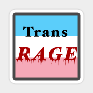 Trans Rage Magnet
