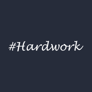 Hardwork Word - Hashtag Design T-Shirt