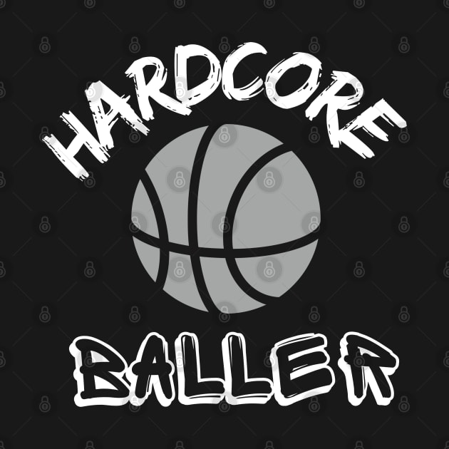 HARDCORE BALLER - BASKETBALL by Clouth Clothing 