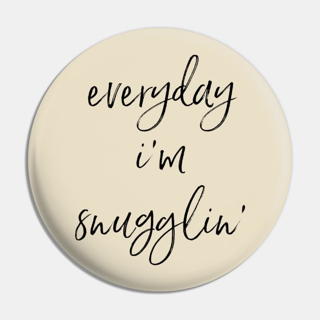 everyday i'm snugglin' Pin by kennaplate