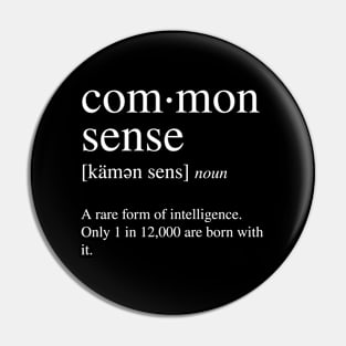 Common Sense A Rare Form Of Intelligence Pin