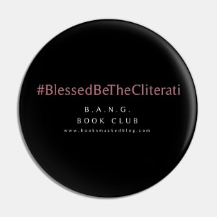 BlessedBeTheCliterati Pin