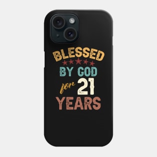 blessed by god for 21 years Phone Case