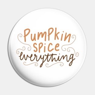 Pumpkin Spice Everything Pin