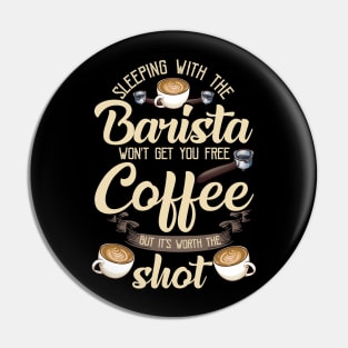 Sleeping With The Barista Funny Coffee Bar Gift Coffeemaker Pin