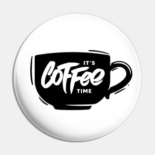 It's Coffee Time Pin