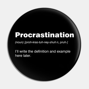 Procrastination Pin