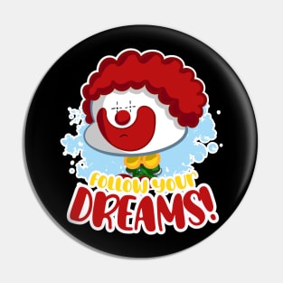 Follow Your Dreams Pin