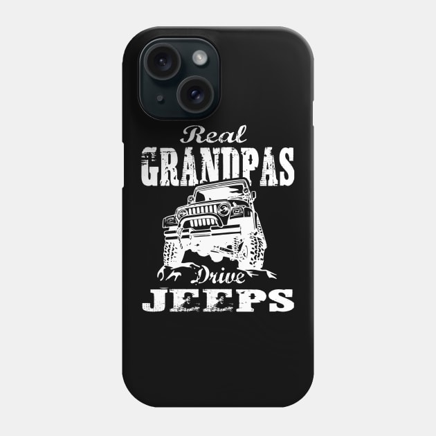 Real Grandpas Drive Jeeps Father's Day Gift Papa Jeep Phone Case by Oska Like