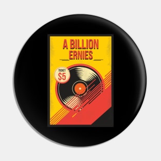 A Billion Ernies Dumpster Generation Pin