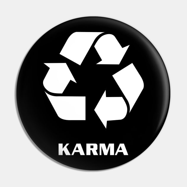 Karma Recycling Funny Design Pin by solsateez