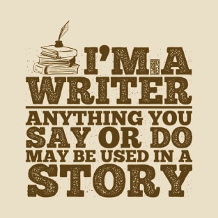 FUNNY AUTHOR REPORTER JOURNALIST WRITER SAY OR DO USED STORY T-Shirt