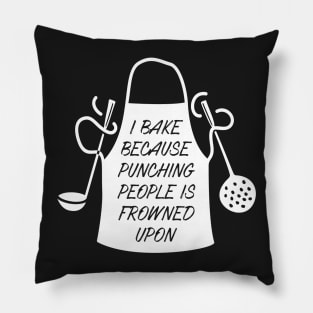 I Bake Because Punching People is Frowned Upon Pillow