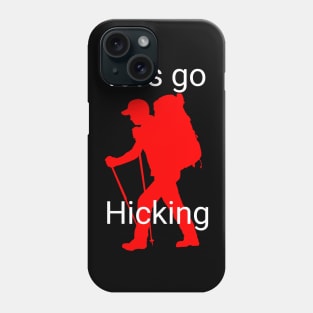 Let's go hicking Phone Case